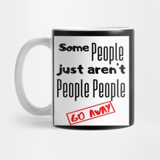 Go away people Mug